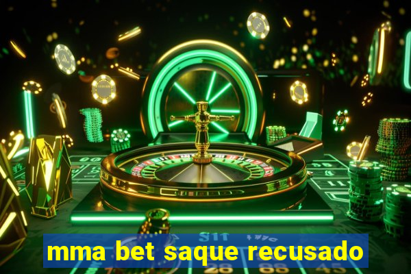 mma bet saque recusado